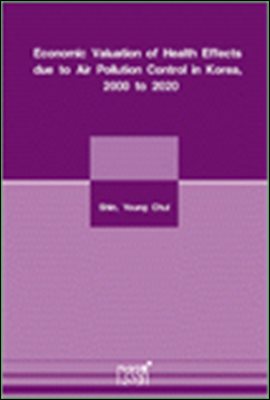 Economic Valuation of Health Effects due to Air Pollution Control in korea 2000 to 2020